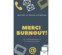 Merci burnout !: De l'effondrement à la reconstruction