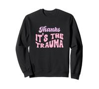 Merci C'est Le traumatisme Sweatshirt