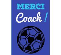 Merci Coach !: Carnet de remerciements pour coach de foot | 102 pages, format 15,2 x 22,9 cm | cadeau pour les professeurs, coach, entraîneurs