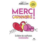 Merci connard ! - Se libérer des souffrances émotionnelles - Stéphanie Abellan - Courrier Du Livre - Poche - Guide