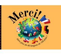 Merci ! dans plus de 40 langues de 100 pays !: Remercier dans toutes les langues les plus parlées dans le monde. Pages traduction avec drapeaux et monuments des pays.