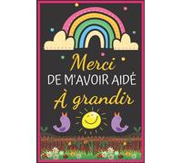Merci de m'avoir aidé à grandir: Cadeau Maitresse fin d'année scolaire | carnet de notes pour maîtresse | carnet de notes ligné