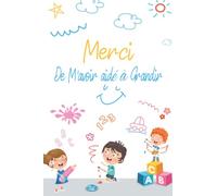 Merci de m'avoir aidé à grandir: Carnet de Notes ,Idée cadeau maîtresse, maître d’école maternelle, nounou ou ATSEM| Cadeau fin d'année