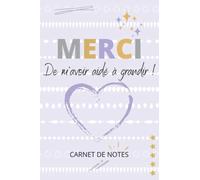 Merci de m'avoir aidé à grandir !: Carnet de notes / Idée cadeau pour maîtresse, nounou ou ATSEM / Cadeau de fin d'année école maternelle, primaire / Anniversaire