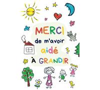 Merci de m'avoir aidé à grandir: super carnet de notes personnalisable pour maîtresse, maître, atsem, nounou, éducatrice, institutrice, enseignante | ... | cadeau fin d'année d'école original