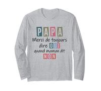 Merci de Toujours Dire Oui Humour Papa Maman fête des pères Manche Longue