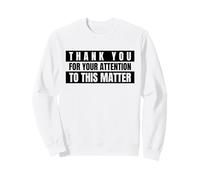 Merci de Votre Attention à ce Sujet (Drôle) Sweatshirt