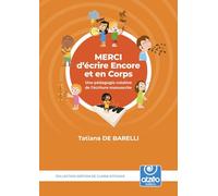 Merci d'écrire encore et en corps: Une pédagogie créative de l'écriture manuscrite