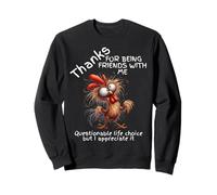 Merci d'être Amis avec Un Poulet Fou douteux Sweatshirt