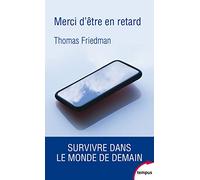 Merci d'être en retard: Survivre dans le monde de demain
