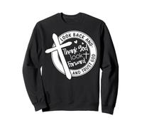 Merci Dieu, Regardez vers l'avenir - Citation Inspirante Sweatshirt