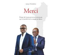 Adrien Poussou – Merci : Éloge de la gouvernance vertueuse qui a transformé le visage du Bénin