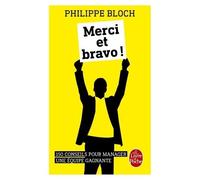 Merci Et Bravo ! - 150 Conseils Pour Manager Une Équipe Gagnante
