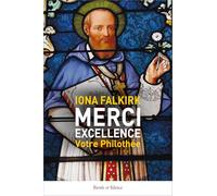 Merci, Excellence: Votre Philothée