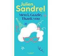 Julien Sandrel – Merci, Grazie, Thank you – Roman – Broché (Éditions Calmann-Lévy)