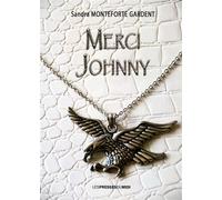Merci johnny - MONTEFORTE GARDENT S - Presses Du Midi - broché - Monographie
