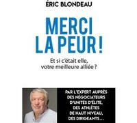 Merci la peur Eric Blondeau (Auteur)
