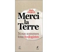 Merci La Terre - Nous Sommes Tous Écologistes