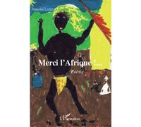 Merci L'afrique !... - Poésie