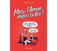 Merci l'Amour, merci la Vie ! - tome 01 Yannick Grossetête (Dessinateur)