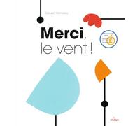 Merci, le vent - Édouard Manceau - Milan Eds - cartonné - Album éveil dès la naissance
