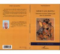 Merci les Justes Souvenirs de trois enfants juifs dans la tourmente - Wolff Rajzman - L'harmattan - broché - Essai