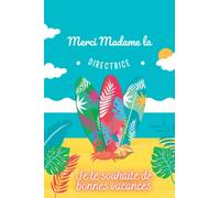 Merci Madame la Directrice Je te souhaite de bonnes vacances: Carnet de notes personnalisé pour Directrice pour Directrice d'école