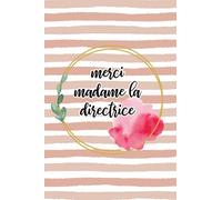 merci madame la directrice: Merci Madame la Directrice: Idée de Cadeau Directrice d'école - 120 pages lignées