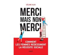 Merci mais non merci – Comment les femmes redessinent la réussite sociale – Payot