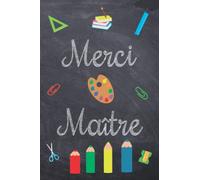 Merci Maître: Cadeau personnalisé de fin d'année scolaire pour dire merci maître. Une idée cadeau originale et personnalisable pour remercier ... de notes A5. Bloc-notes ligné 110 pages.
