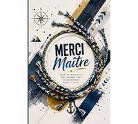 Merci maitre: Carnet cadeau de fin d'année scolaire pour remercier le maître | cahier de 124 pages et des plages dédiées aux photos souvenirs de classe | pages qualité crème et couverture aspect mat