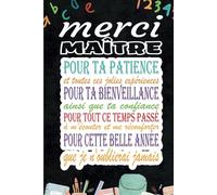 Merci maitre: Carnet de notes ligné original et personnalisé pour un super maître, meilleur maitre, cadeau maitre d’école fin d’année, cadeau maitre d’école, cadeau instituteur, cadeau enseignant