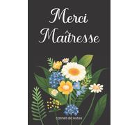 Merci Maîtresse: carnet de notes ligné A5 à offrir à son institutrice, professeur des écoles, atsem pour la fête/ kermesse d'école de fin d'année scolaire | cadeau original et personnalisé