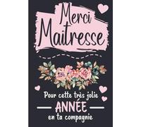 Merci Maîtresse: Carnet de notes pour dire merci à votre maîtresse pour la fin d’année scolaire | Idée cadeau original pour remercier ATSEM ... pour maitresse de maternelle et primaire
