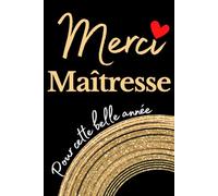 Merci Maîtresse: Carnet de Notes Pour Maîtresse, Institutrice, Professeure des Ecoles | Idée Cadeau Personnalisé de Fin d'Année Scolaire | Carnet Ligné 100 Pages