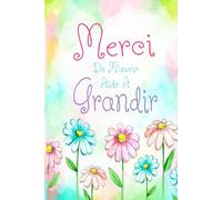 Merci Maîtresse de m'avoir aidé à grandir: Cadeau de fin d'année scolaire pour enseignante et institutrice | Certificat Diplôme Meilleure Maîtresse | Carnet de notes ligné à remplir