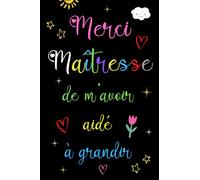 Merci Maîtresse de m'avoir aidé à grandir: carnet de notes A5 | cadeau pour une enseignante en fin d'année scolaire en guise de remerciement | carnet ... idée de cadeau original pour institutrice