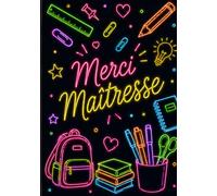 Merci Maîtresse: Joli cahier de notes et journal de bord de 104 pages - Idée de cadeau original et utile pour remercier une maîtresse d'école en fin d'année scolaire ( format A5 )