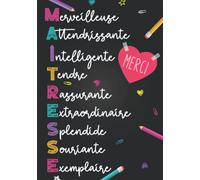Merci Maîtresse: Merveilleuse Attentive Intelligente - Idée Cadeau Maitresse d'école Original personnalisé à offrir à une institutrice professeure des ... scolaire - carnet de notes ligné enseignante