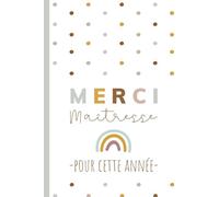 Merci Maîtresse pour cette année - Cadeau original de fin d'année pour remercier sa maîtresse: Carnet de notes, journal intime, cahier d'écriture.