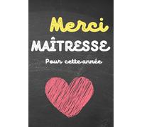 MERCI MAÎTRESSE: Pour cette année - carnet de notes, idée d'un cadeau original pour remercier la maîtresse d'école en fin d'année scolaire