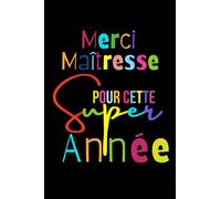 Merci maîtresse pour cette super année: Un cadeau original, utile et personnalisé pour sa maitresse d'école pour la fin d'année scolaire, ... à son ATSEM maternelle, institutrice, AVS