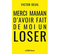 Merci maman d'avoir fait de moi un loser