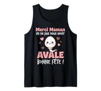 Merci Maman de ne Pas Nous Avoir avalé Avale Bonne Fête Débardeur