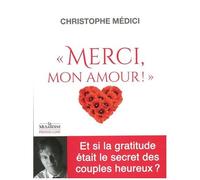 Merci Mon Amour ! - La Gratitude Dans Le Couple