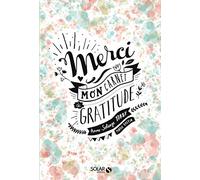 Merci, Mon carnet de gratitude