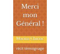Merci mon Général !: récit témoignage