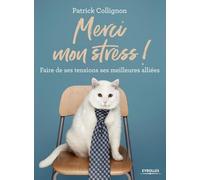 Merci mon stress ! – Faire de ses tensions ses meilleures alliées – Groupe Eyrolles
