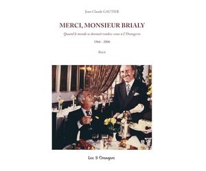 MERCI, MONSIEUR BRIALY: Quand le monde se donnait rendez-vous à L'Orangerie