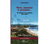 Merci, monsieur le président: Ou l'histoire d'un magistrat hors norme